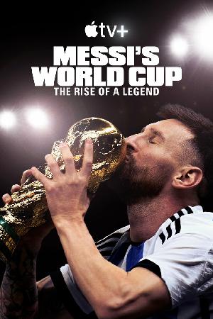 Постер к Месси и Кубок мира: Путь к вершине (2024)